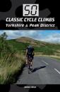 50 Classic Cycle Climbs: Yorkshire & Peak District (Enhanced Edition)