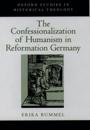 Confessionalization of Humanism in Reformation Germany