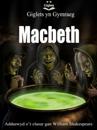 Giglets yn Gymraeg Macbeth
