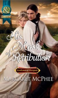 His Mask of Retribution (Mills & Boon Historical)