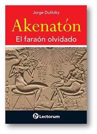 Akenaton: El Faraon Olvidado
