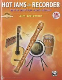 Hot Jams for Recorder: With Guitar and Drum [With CD (Audio)]