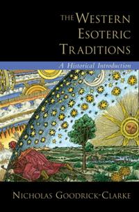 Western Esoteric Traditions: A Historical Introduction