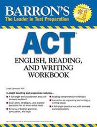 ACT English, Reading,and Writing Workbook