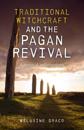 Traditional Witchcraft and the Pagan Revival