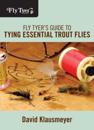 Fly Tyer's Guide to Tying Essential Trout Flies
