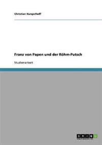 Franz Von Papen Und Der Rohm-Putsch