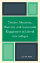 Teacher Education, Diversity, and Community Engagement in Liberal Arts Colleges