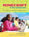 Educator's Guide to Using Minecraft(R) in the Classroom, An