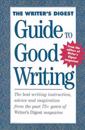 The Writer's Digest Guide to Good Writing