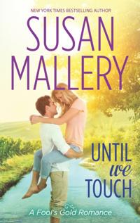 Until We Touch (A Fool's Gold Novel, Book 15)
