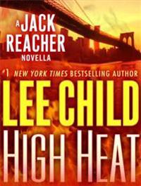 High Heat: A Jack Reacher Novella