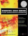 Windows 2000 Server System Administration Handbook