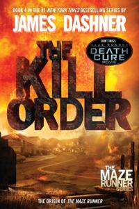 Kill Order (Maze Runner, Book Four; Origin)