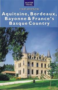Aquitaine, Bordeaux, Bayonne & France's Basque Country