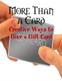 More Than a Card - Creative Ways to Give a Gift Card