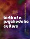 Birth of a Psychedelic Culture