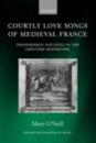 Courtly Love Songs of Medieval France
