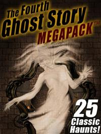 Fourth Ghost Story MEGAPACK