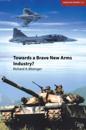 Towards a Brave New Arms Industry?