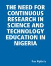 Need for Continuous Research in Science and Technology Education