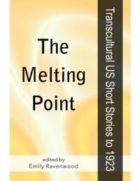Melting Point: Transcultural US Short Stories to 1923