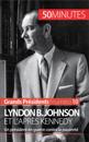 Lyndon B. Johnson et l''après Kennedy