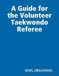 Guide for the Volunteer Taekwondo Referee
