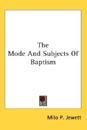 Mode And Subjects Of Baptism