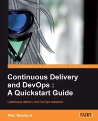 Continuous Delivery and DevOps: A Quickstart guide