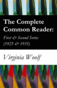 Complete Common Reader: First & Second Series (1925 & 1935)