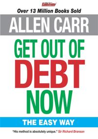 Allen Carr's Get Out of Debt Now