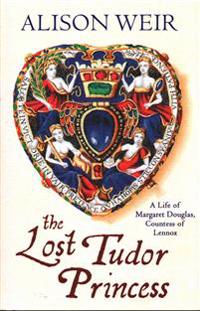 The Lost Tudor Princess