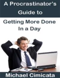 Procrastinator's Guide to Getting More Done In a Day
