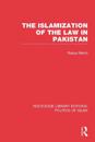 Islamization of the Law in Pakistan (RLE Politics of Islam)