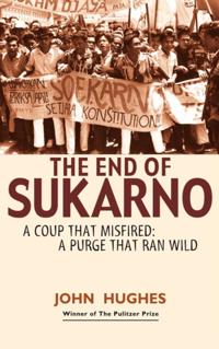 End of Sukarno:A Coup That Misfired