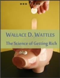 Science of Getting Rich: The Right to Be Rich, Science and Secret of Getting Rich, Increasing Life, Gratitude... (New Thought Edition - Secret Library)