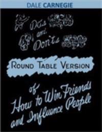 Dos and Don'ts - Round Table Version of How to Win Friends and Influence People
