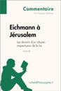 Eichmann à Jérusalem d''Arendt - Les devoirs d''un citoyen respectueux de la loi (Commentaire)