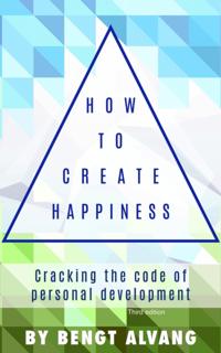 How to Create Happiness