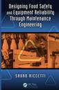Designing Food Safety and Equipment Reliability Through Maintenance Engineering