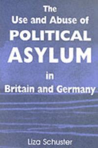 Use and Abuse of Political Asylum in Britain and Germany