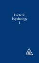 Esoteric Psychology Vol I