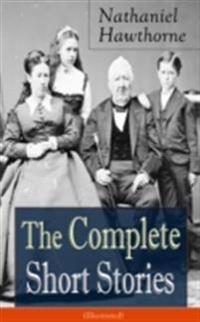 Complete Short Stories of Nathaniel Hawthorne (Illustrated)