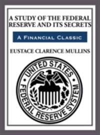 Study of The Federal Reserve and Its Secrets