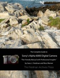 Complete Guide to Sony's Alpha 6000 Digital Camera