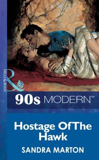 Hostage Of The Hawk (Mills & Boon Vintage 90s Modern)