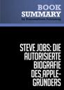 Zusammenfassung: Steve Jobs: Die autorisierte Biografie des Apple-Gründers - Walter Isaacson