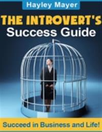 Introvert's Success Guide - Succeed in Business and Life!