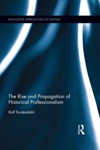Rise and Propagation of Historical Professionalism
